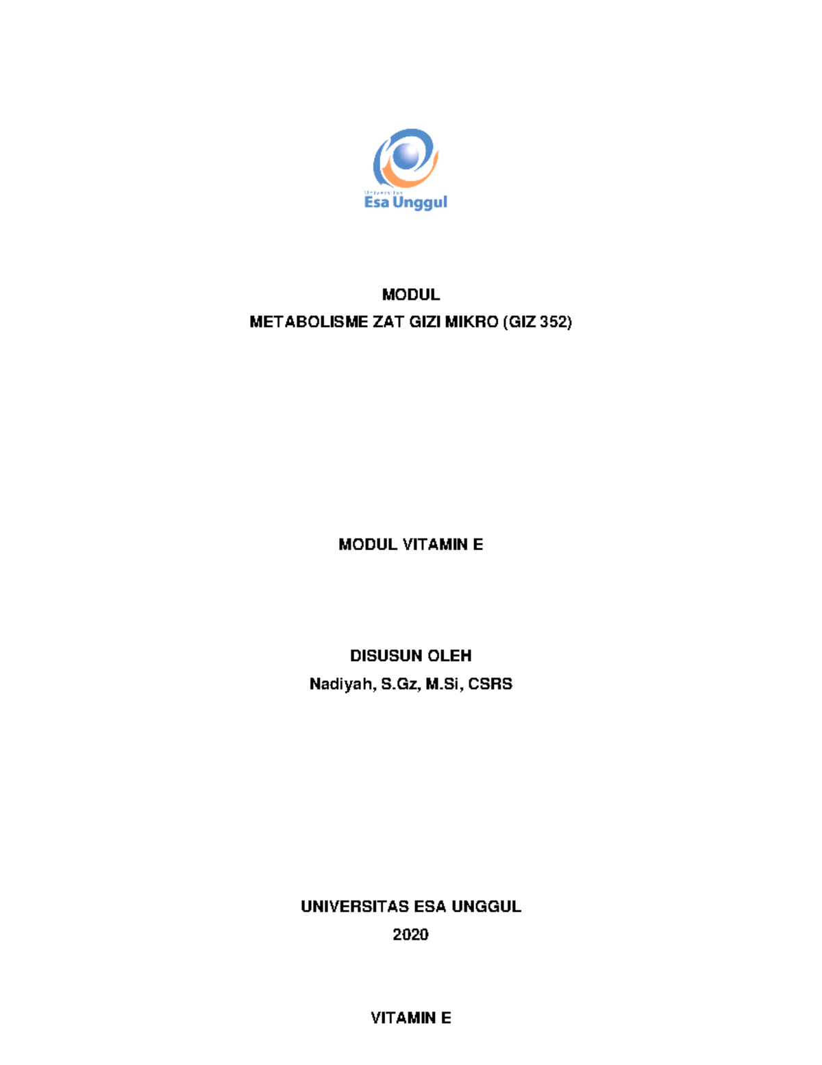Modul Vitamin E Dosen Nadiyah MODUL METABOLISME ZAT GIZI MIKRO (GIZ 352) MODUL VITAMIN E