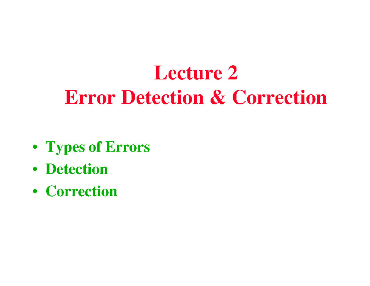 Digital-electronics 2 - Lecture 2 Error Detection & Correction Types of ...