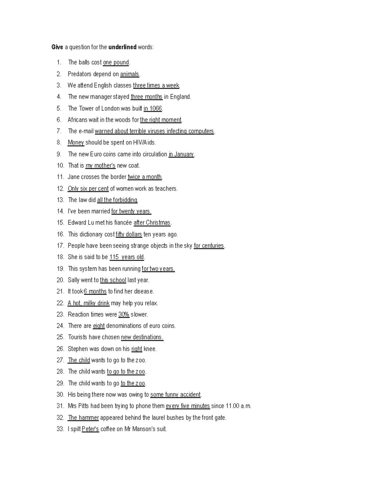 Make questions for the underlined elements (elementary) + answers ...