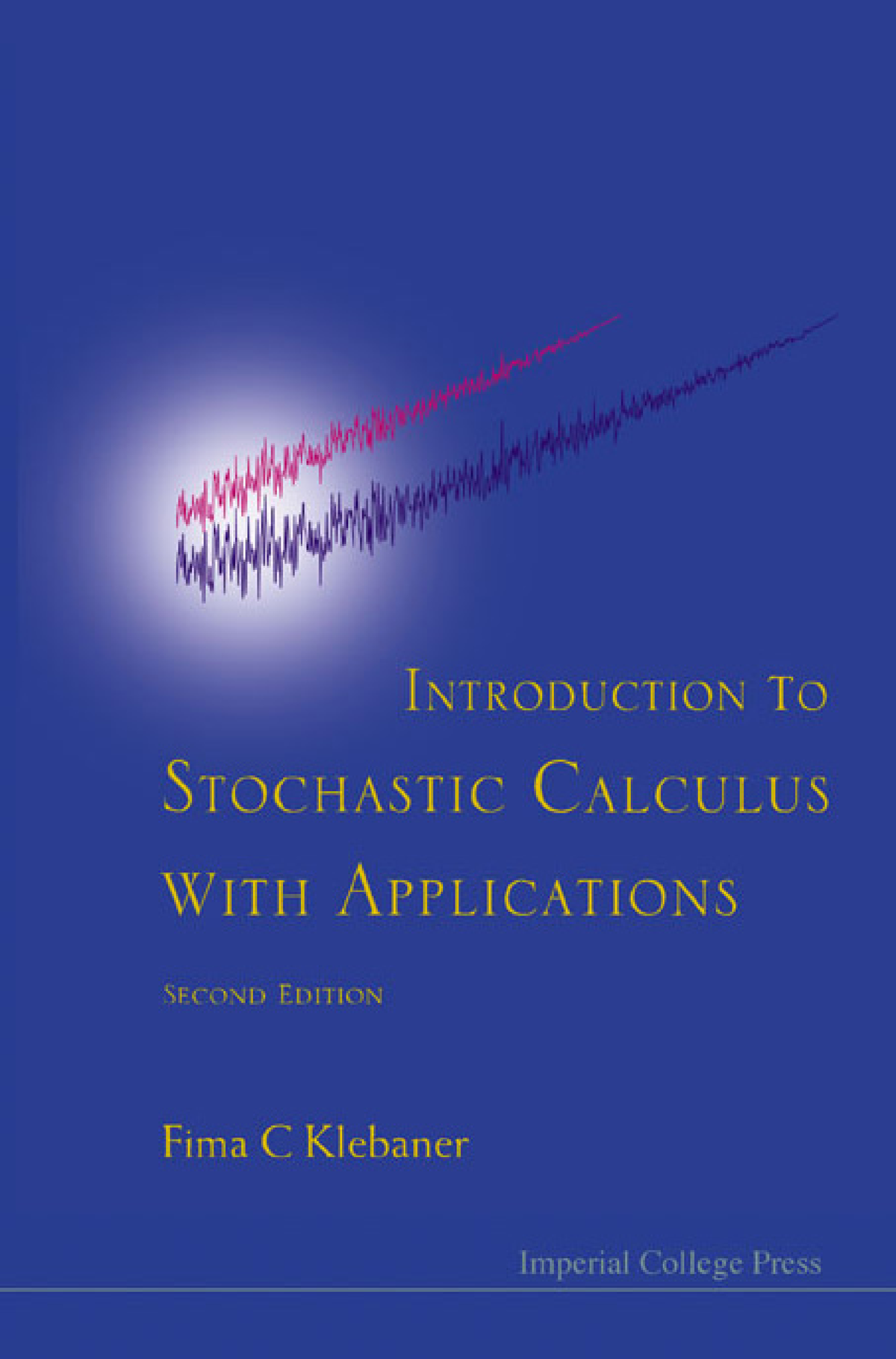 Introduction To Stochastic Calculus With Applications - INTRODUCTION TO ...