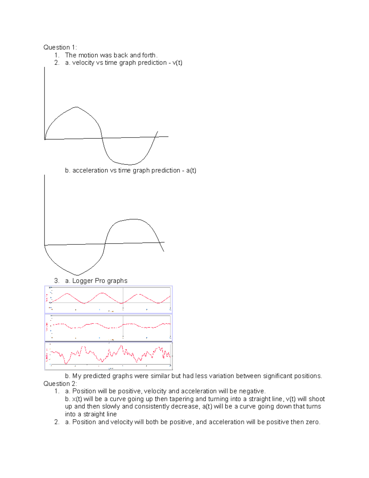 Copy of Physics Lab 2 Google Docs Question 1 1. The motion was