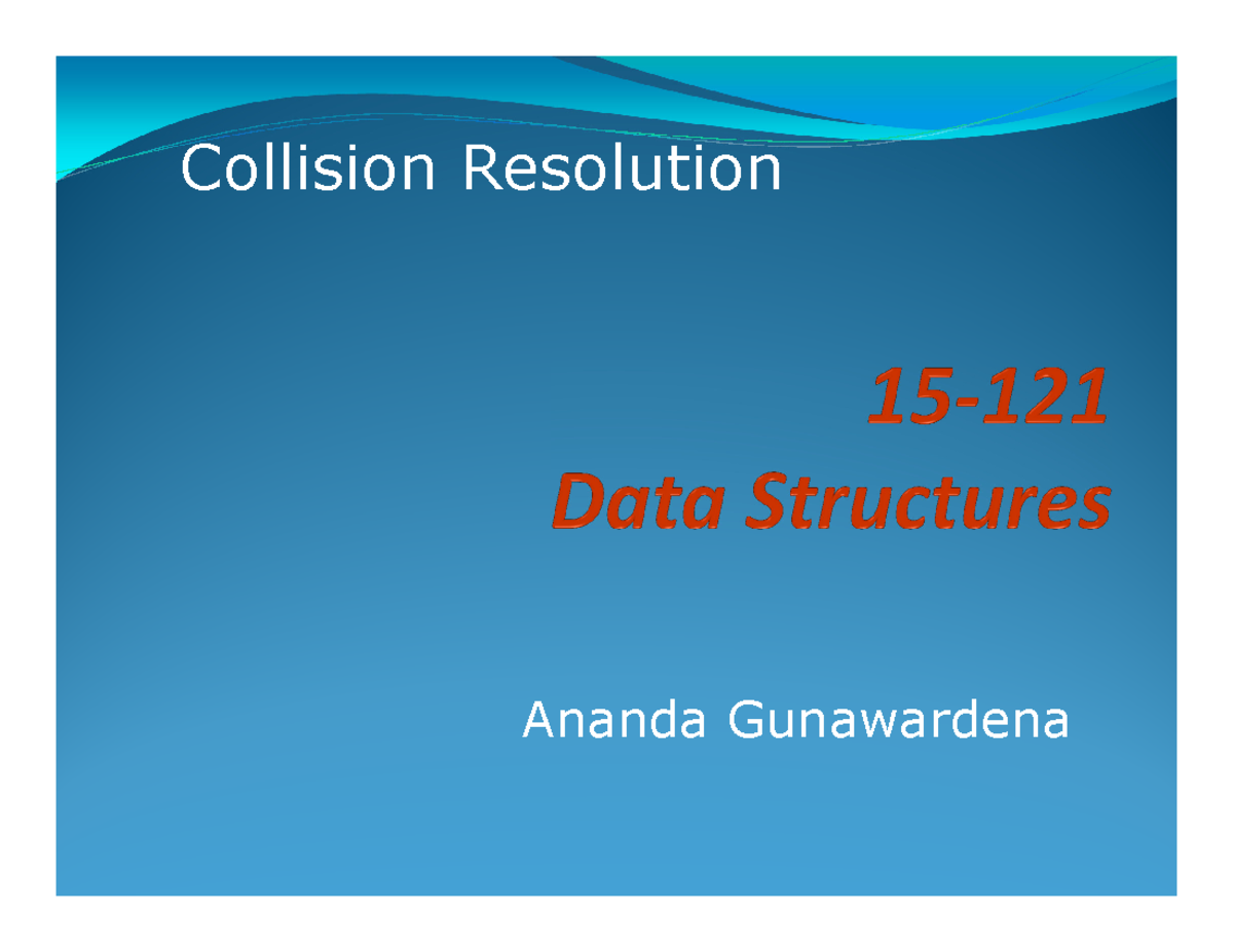 Hash table - Collisions Two keys mapping to the same - Studocu